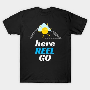 Fishing Here Reel Go Angler Fun Fish Humor T-Shirt